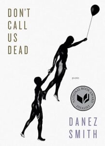 Don't Call Us Dead - Danez Smith